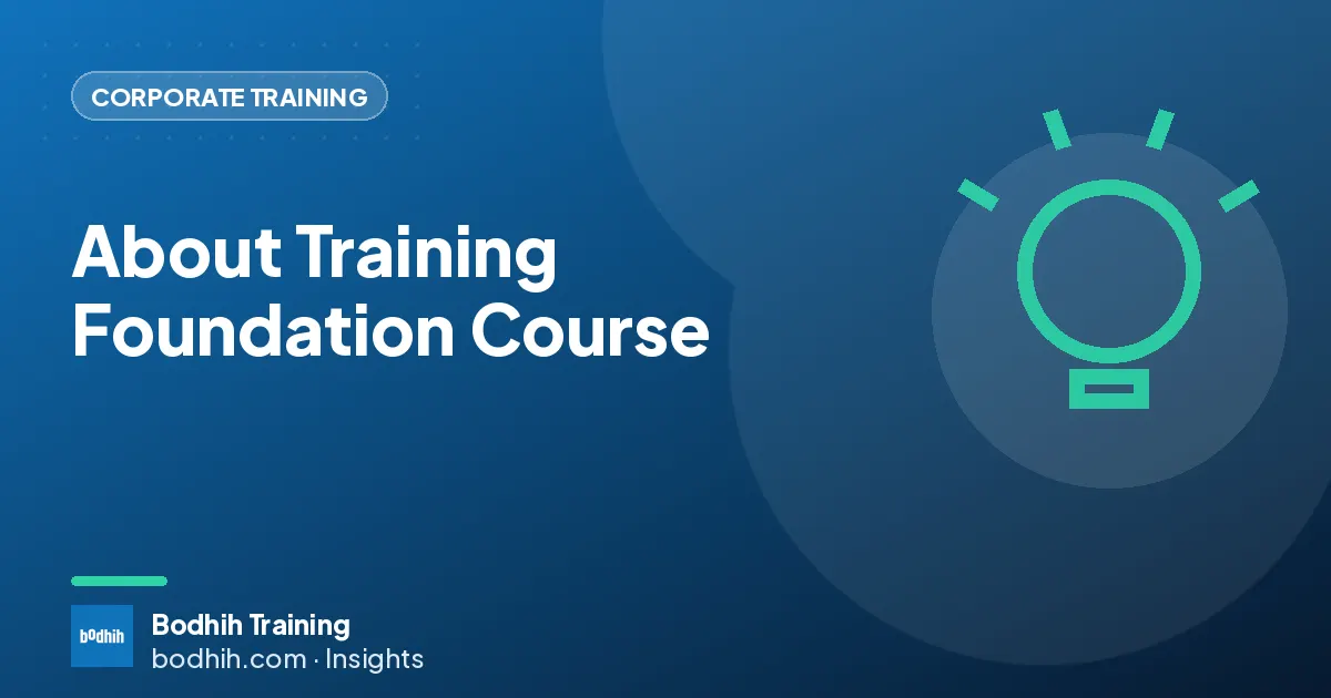 About Training Foundation Course