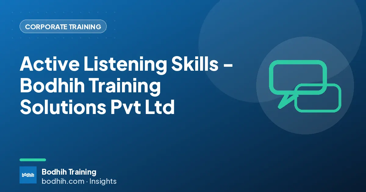 Active Listening Skills - Bodhih Training Solutions Pvt Ltd