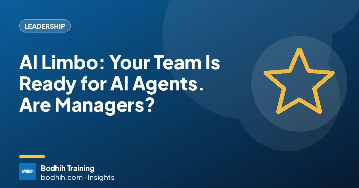 AI Limbo: Your Team Is Ready for AI Agents. Are Managers?