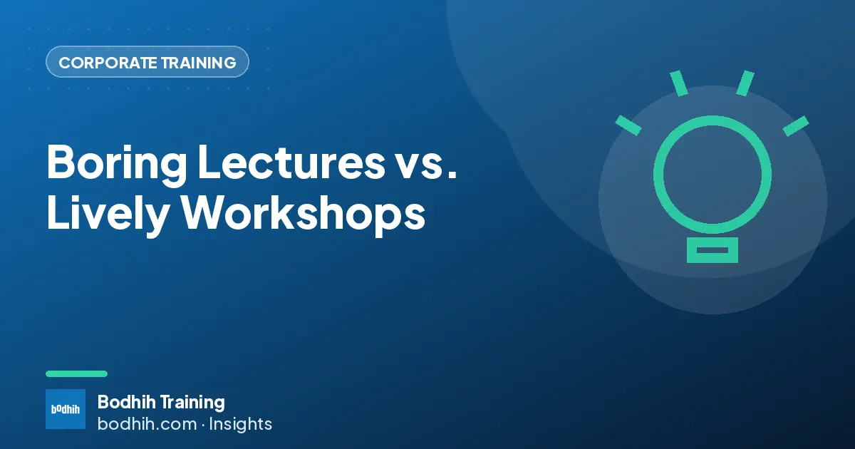 Boring Lectures vs. Lively Workshops