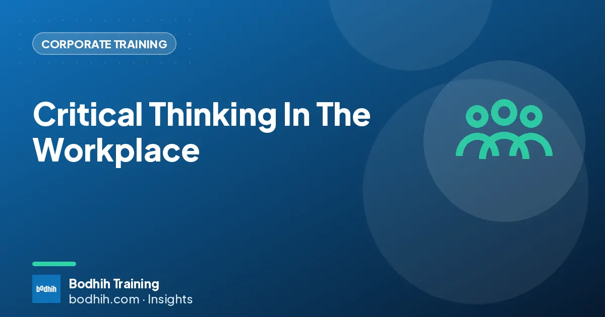 Critical Thinking In The Workplace