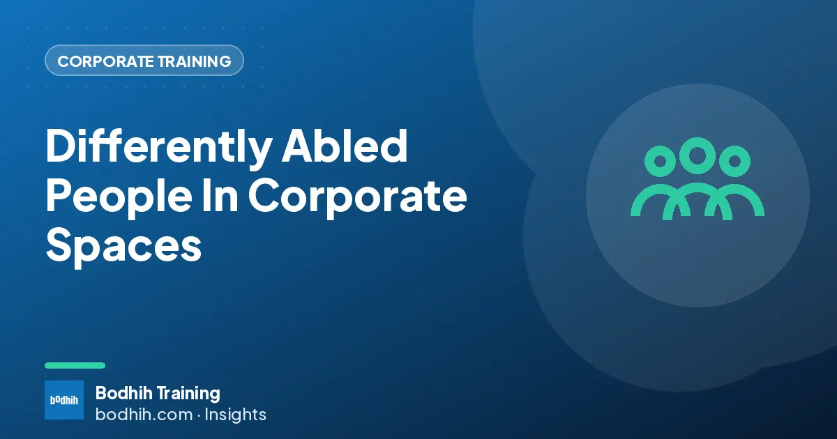 Differently Abled People In Corporate Spaces
