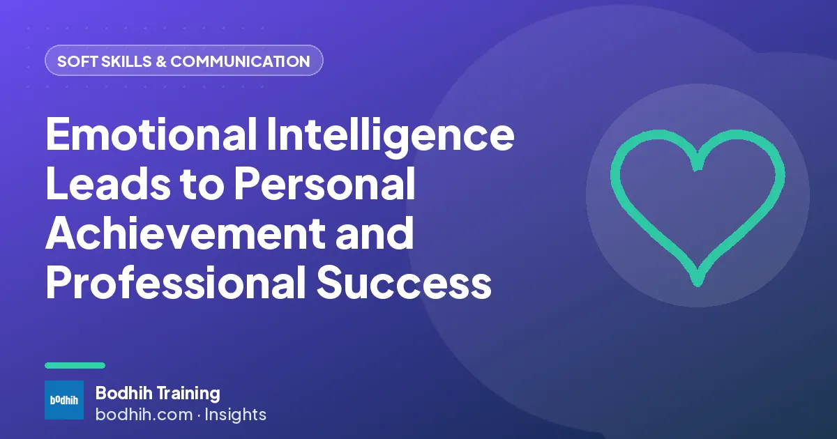 Emotional Intelligence Leads to Personal Achievement and Professional Success