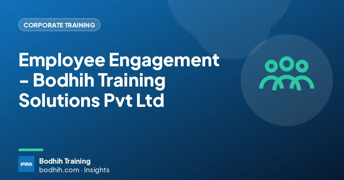 Employee Engagement - Bodhih Training Solutions Pvt Ltd