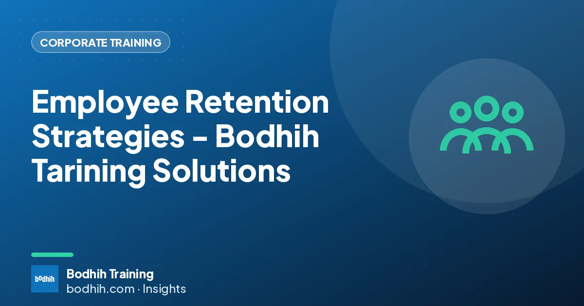 Employee Retention Strategies - Bodhih Tarining Solutions