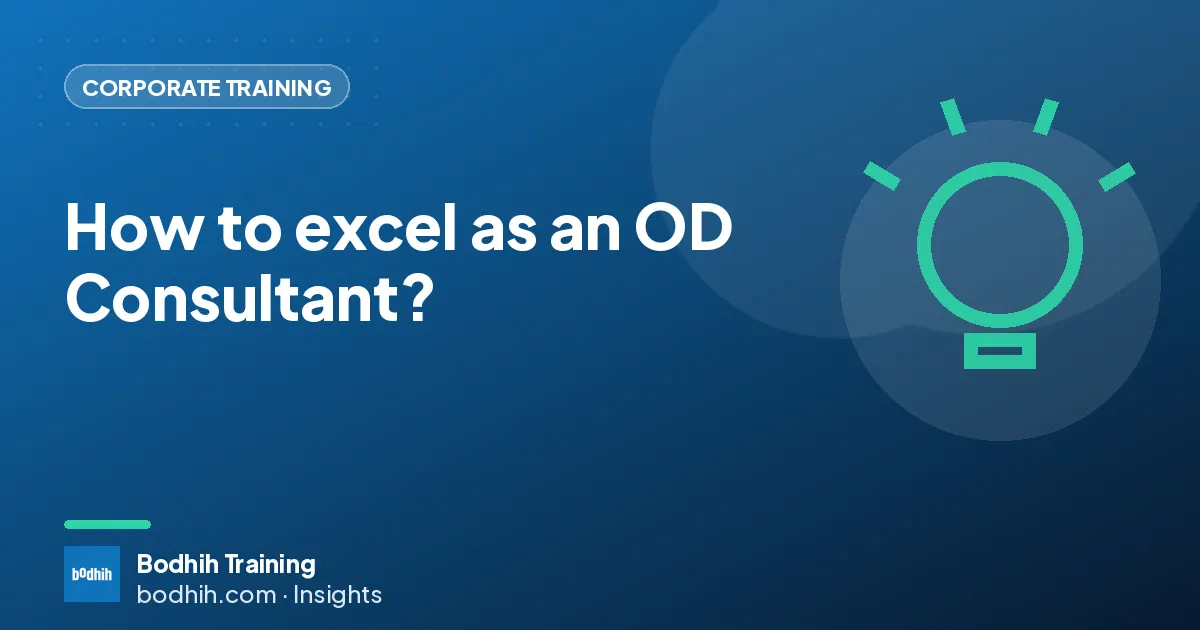 How to excel as an OD Consultant?