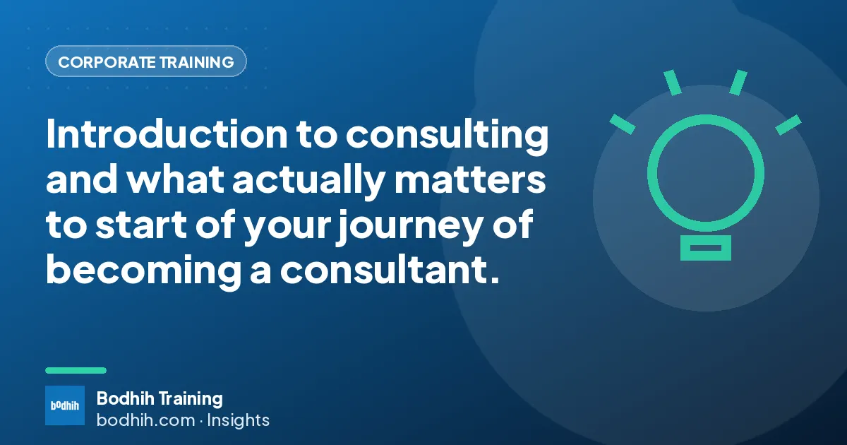 Introduction to consulting and what actually matters to start of your journey of becoming a consultant.