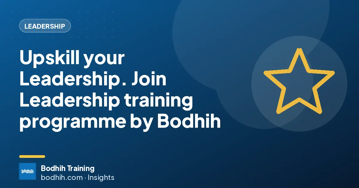 Upskill your Leadership. Join Leadership training programme by Bodhih