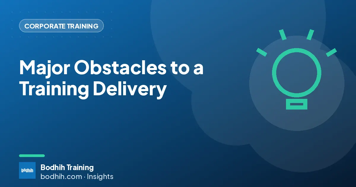Major Obstacles to a Training Delivery