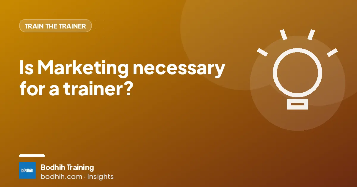 Is Marketing necessary for a trainer?