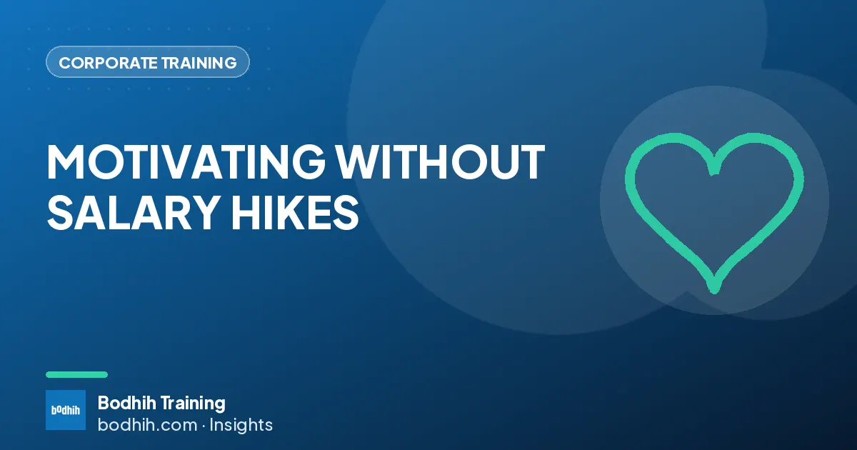 MOTIVATING WITHOUT SALARY HIKES