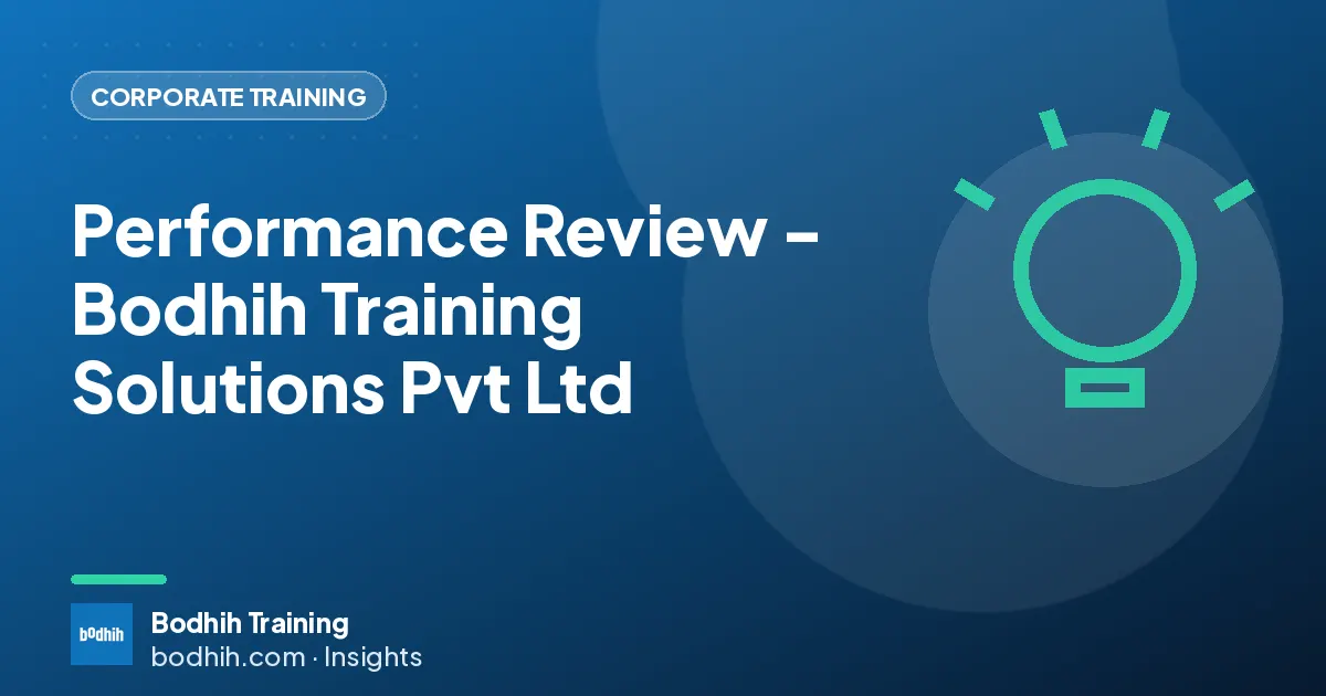 Performance Review - Bodhih Training Solutions Pvt Ltd