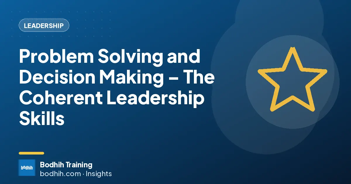Problem Solving and Decision Making – The Coherent Leadership Skills