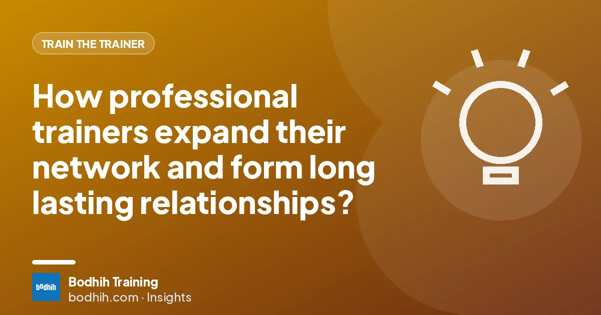How professional trainers expand their network and form long lasting relationships?
