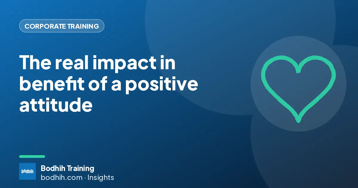 The real impact in benefit of a positive attitude