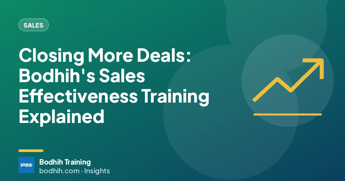 Closing More Deals: Bodhih's Sales Effectiveness Training Explained