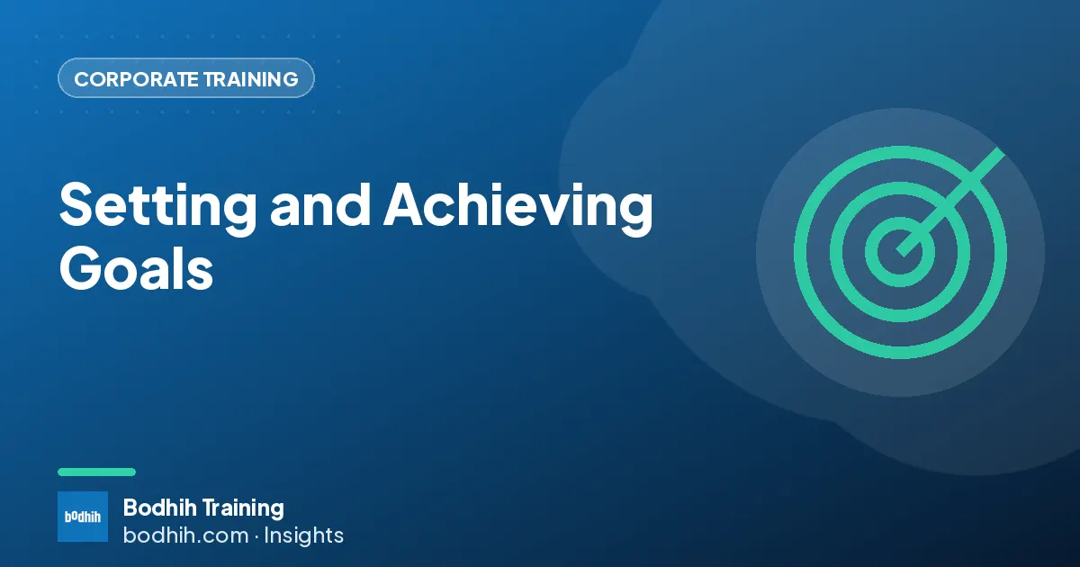 Setting and Achieving Goals