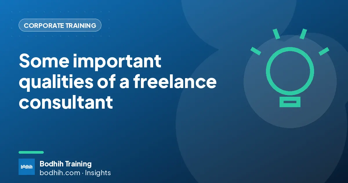 Some important qualities of a freelance consultant