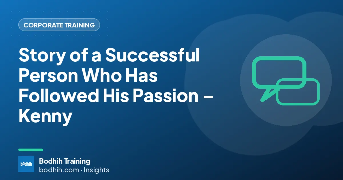 Story of a Successful Person Who Has Followed His Passion – Kenny