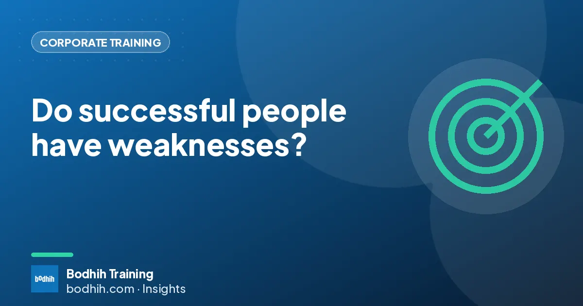 Do successful people have weaknesses?