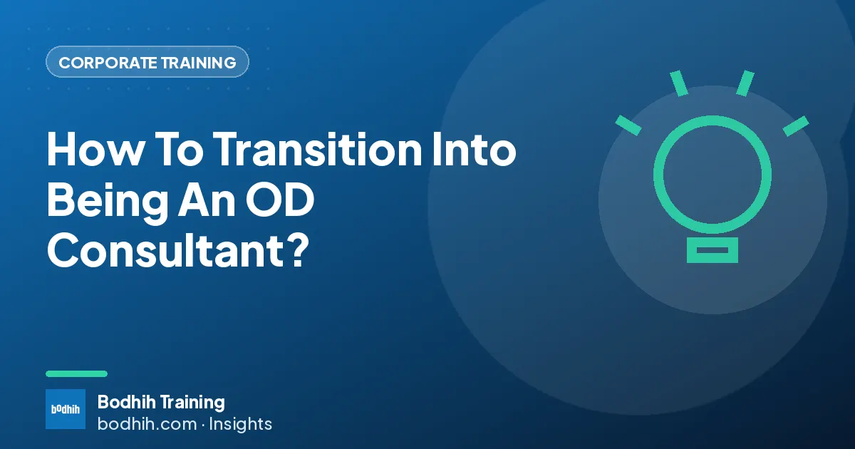 How To Transition Into Being An OD Consultant?