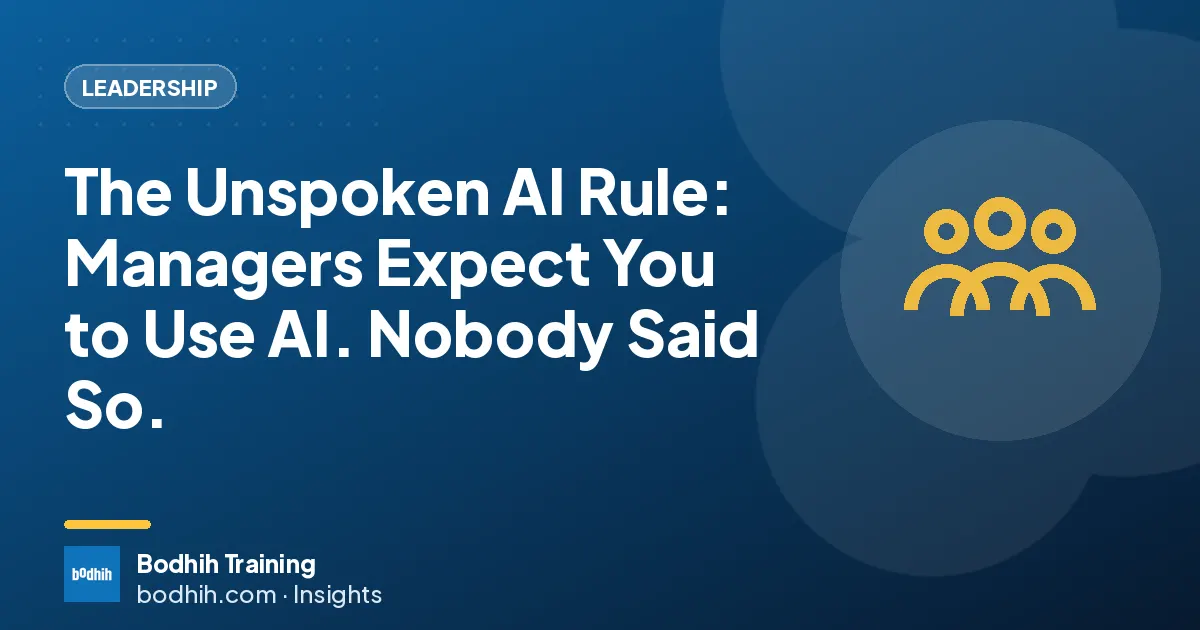 The Unspoken AI Rule: Managers Expect You to Use AI. Nobody Said So.