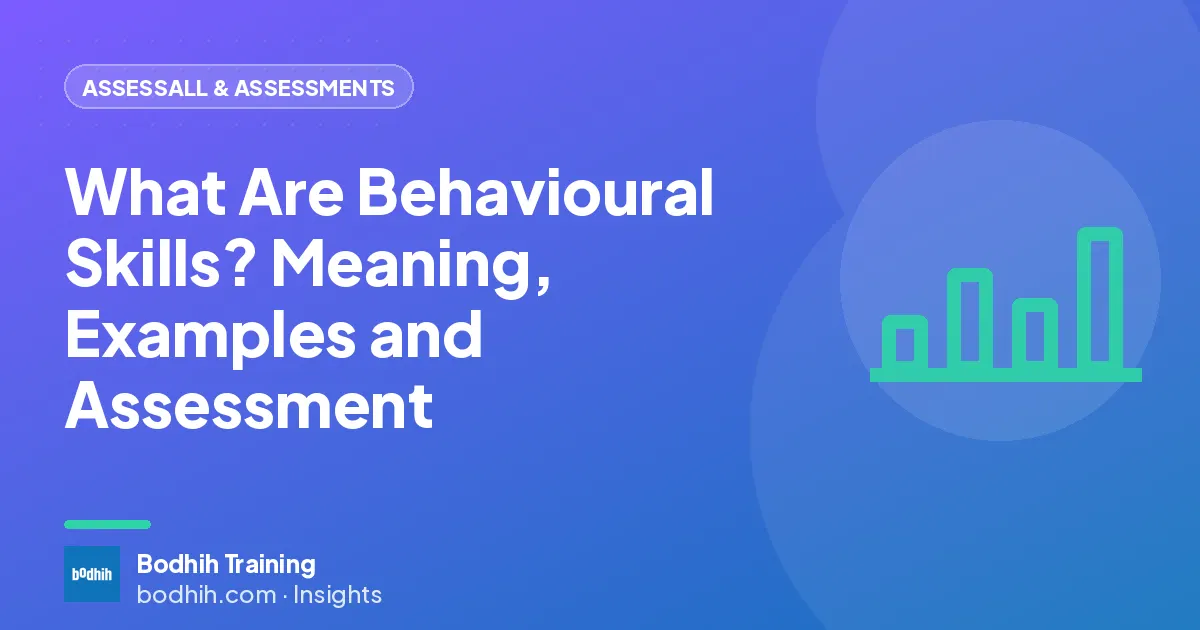 What Are Behavioural Skills? Meaning, Examples and Assessment