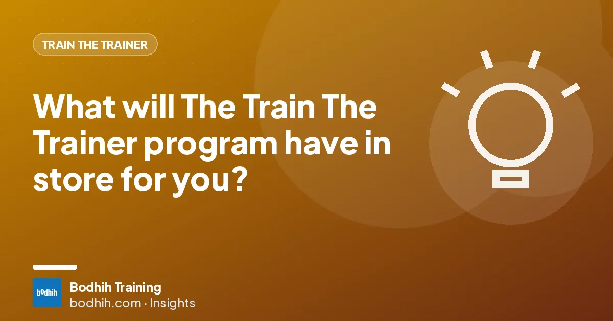 What will The Train The Trainer program have in store for you?
